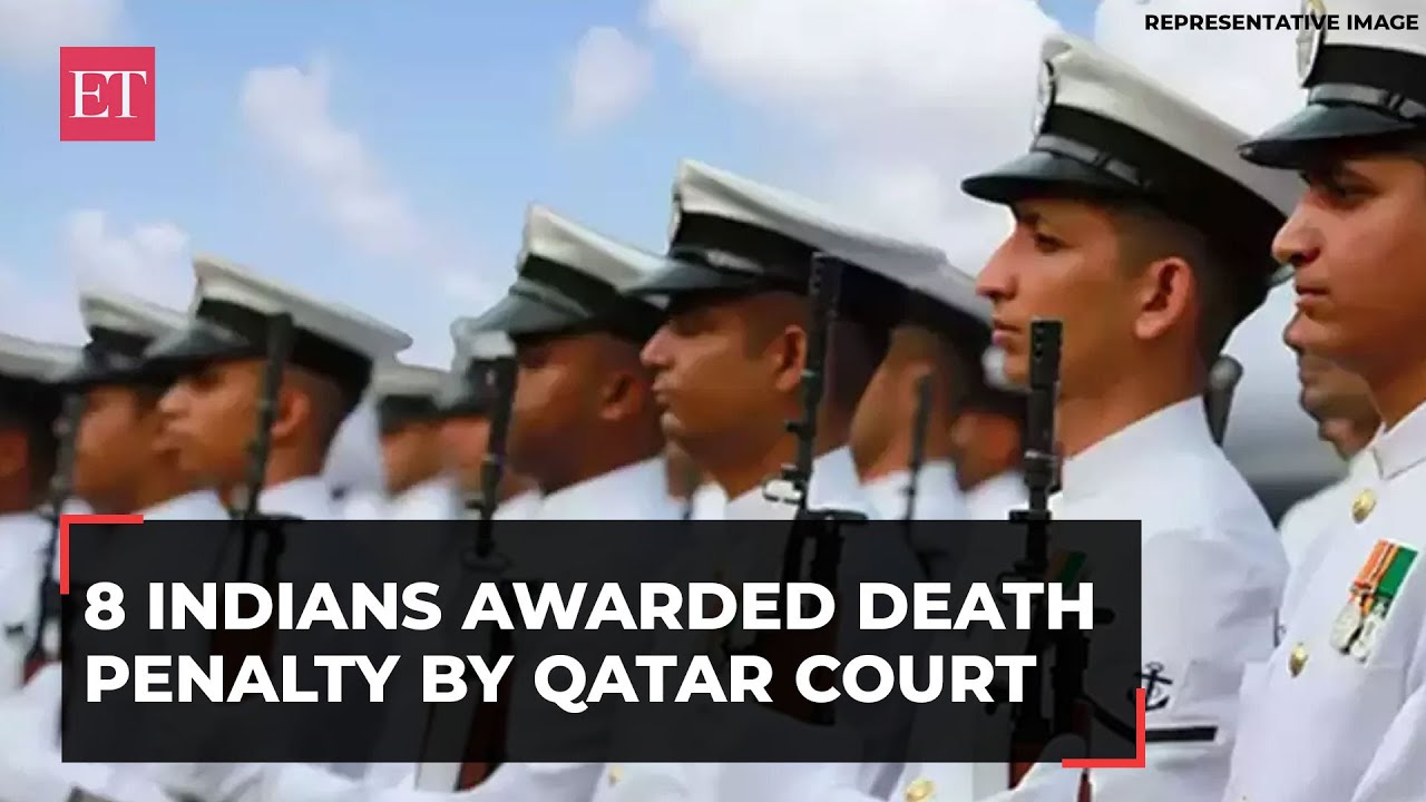 Qatar Court gives verdict of death penalty to 8 ex-Indian Navy officials; MEA says 'deeply shocked'