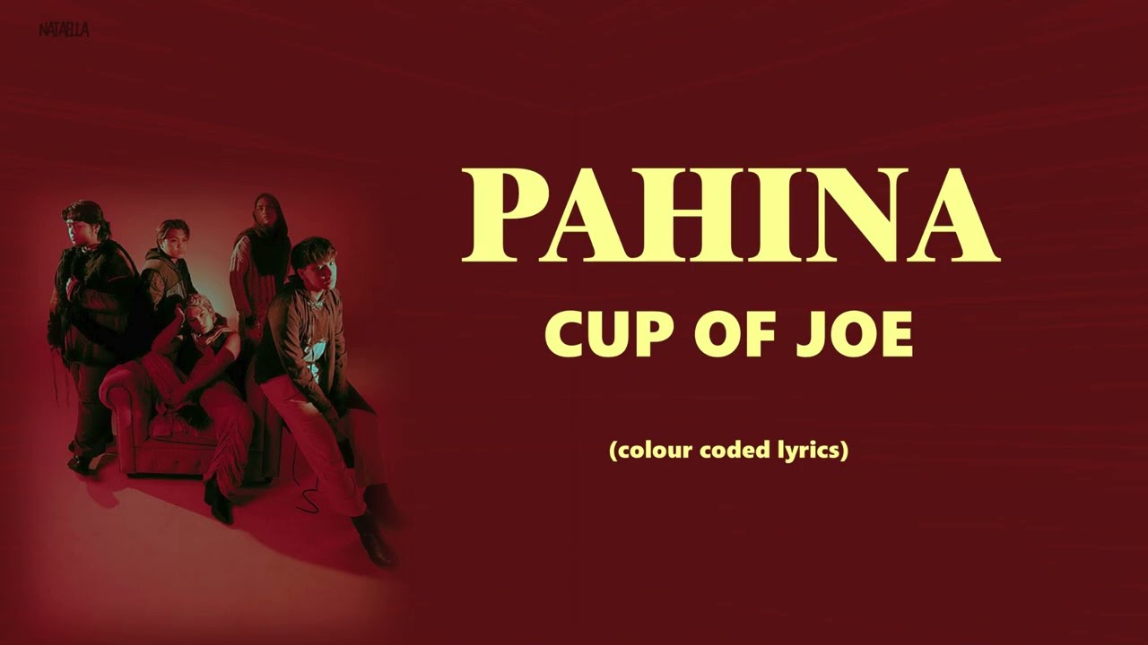 CUP OF JOE - PAHINA (colour coded lyrics | tagalog + english lyrics)