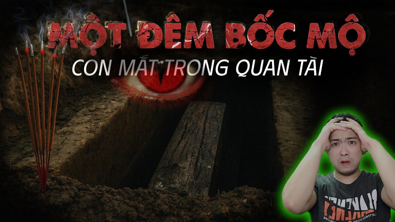 Truyện ma PHẢI nghe: Một đêm bốc mộ - Con mắt trong quan tài | Tác giả: Đảo kinh dị