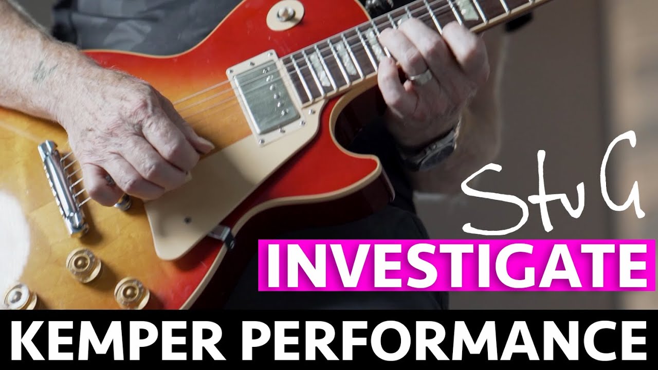 Stu G Investigate Kemper Performance