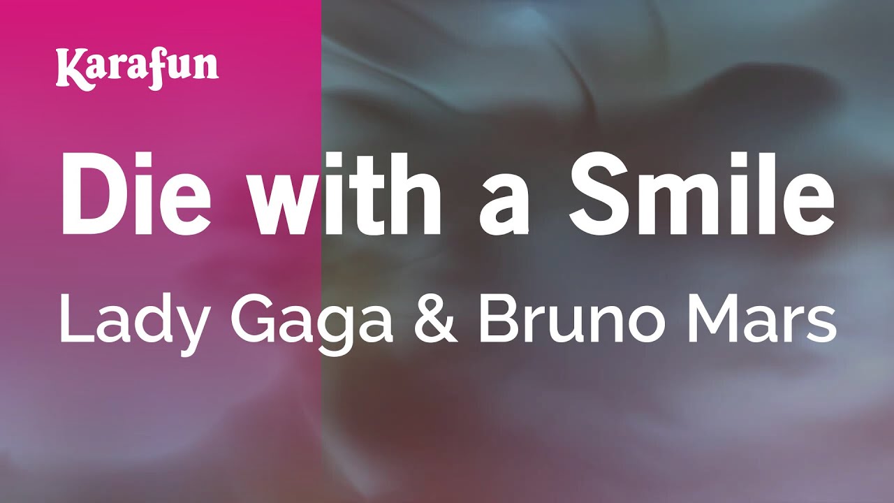Die with a Smile - Lady Gaga & Bruno Mars | Karaoke Version | KaraFun