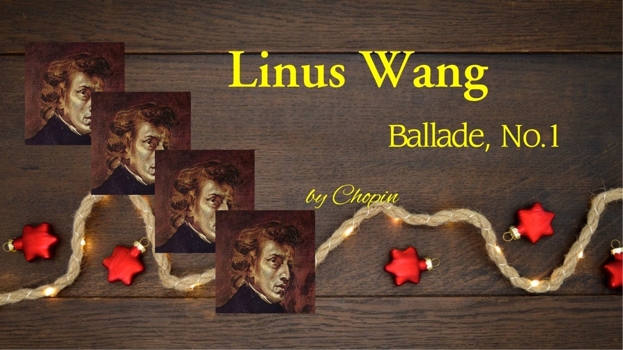 Linus Wang : Ballade No.1, op. 23 by F. Chopin
