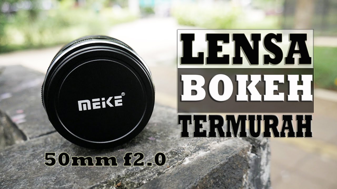 LENSA BOKEH TERMURAH & TERBAIK DIKELASNYA | MEIKE 50mm f2.0 Photo & Video Demo #unboxing