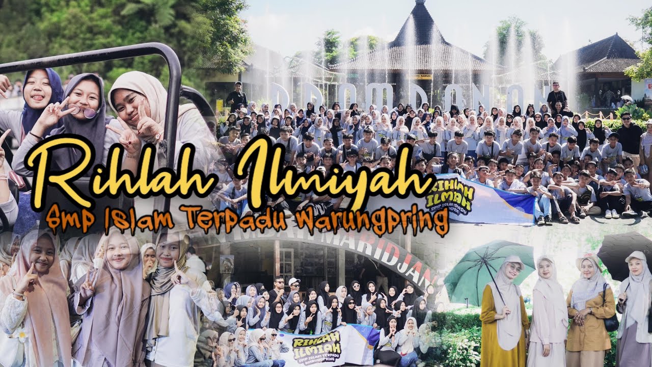 RIHLAH ILMIYAH - SMP ISLAM TERPADU WARUNGPRING
