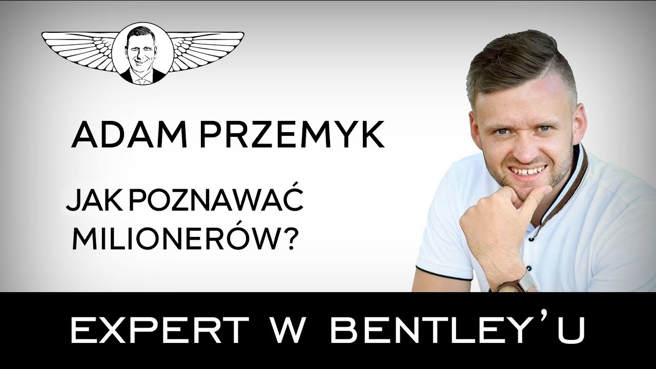 Co to jest networking i gdzie poznać ludzi sukcesu? Adam Przemyk [Expert w Bentleyu]
