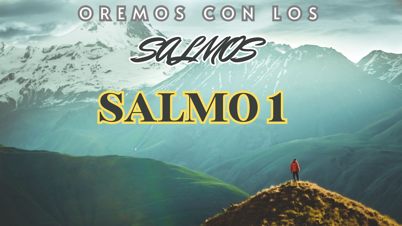 OREMOS CON LOS SALMOS: SALMO 1