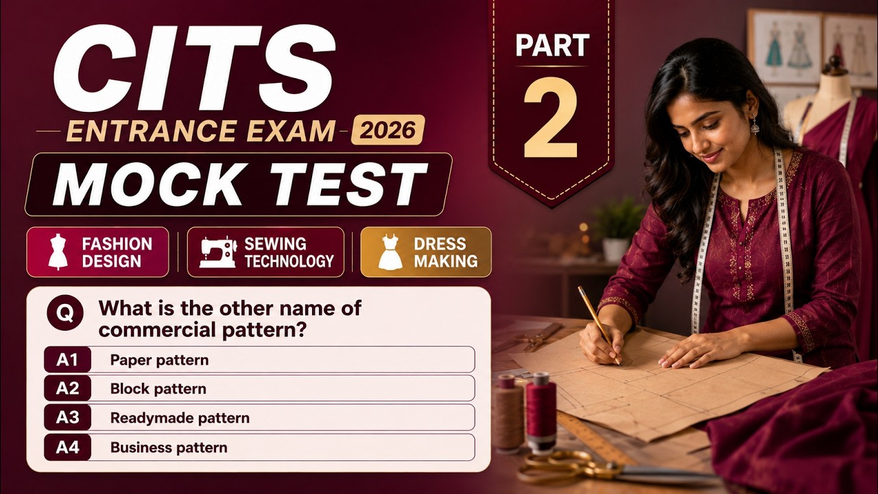 CITS Entrance Exam - 02 Sewing Tehnology  | Dress Making | Fashion Design most imporant questions