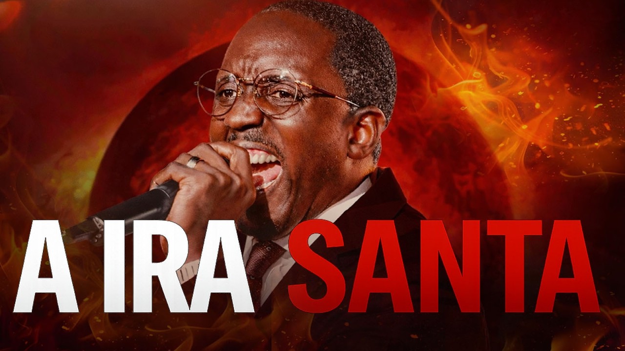 A ira Santa - .Pr. Edivaldo Simão - MIF Lisboa