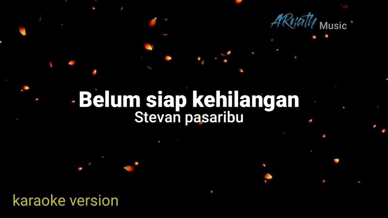 Stevan Pasaribu - Belum Siap Kehilangan ( Karaoke Original Key )