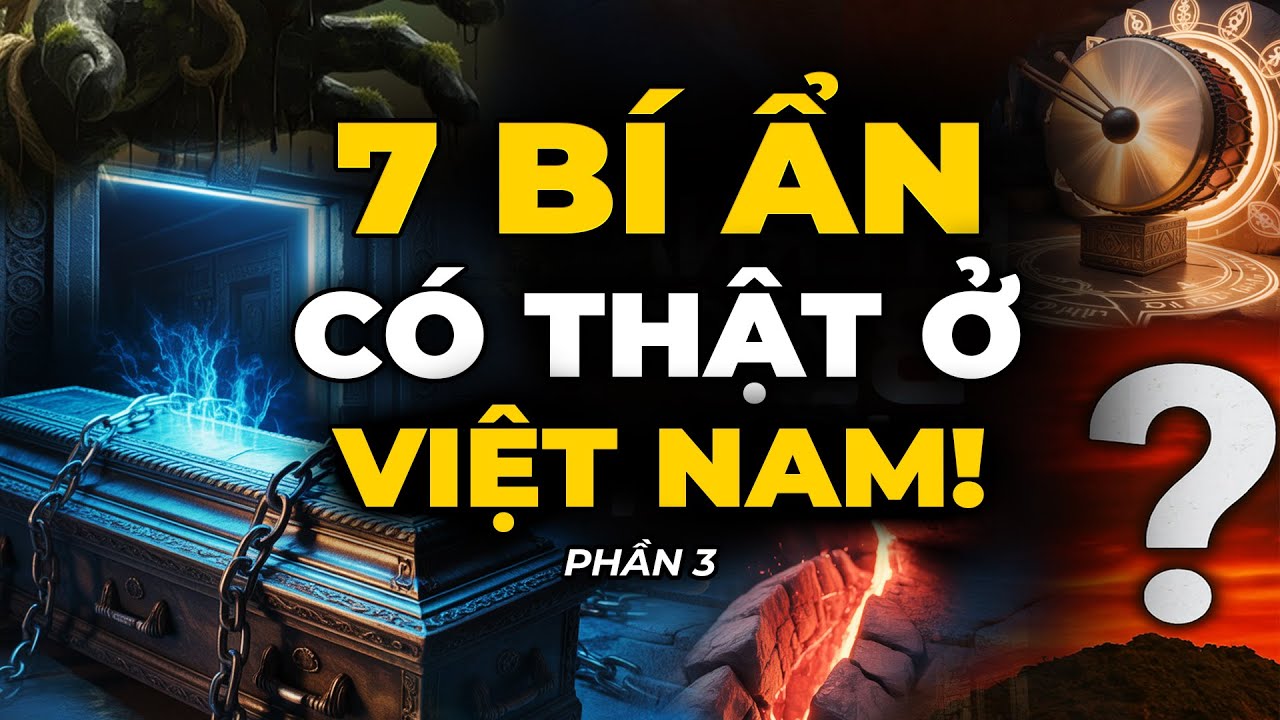 7 Bí Ẩn CÓ THẬT Ở Việt Nam – TOP 1 Khiến Bạn Mất Ngủ Cả Đêm! | 360 Khám Phá