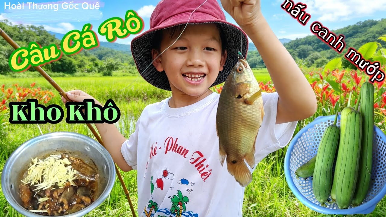 Câu cá rô mề , làm món cá kho gừng , ăn cùng canh mướp .