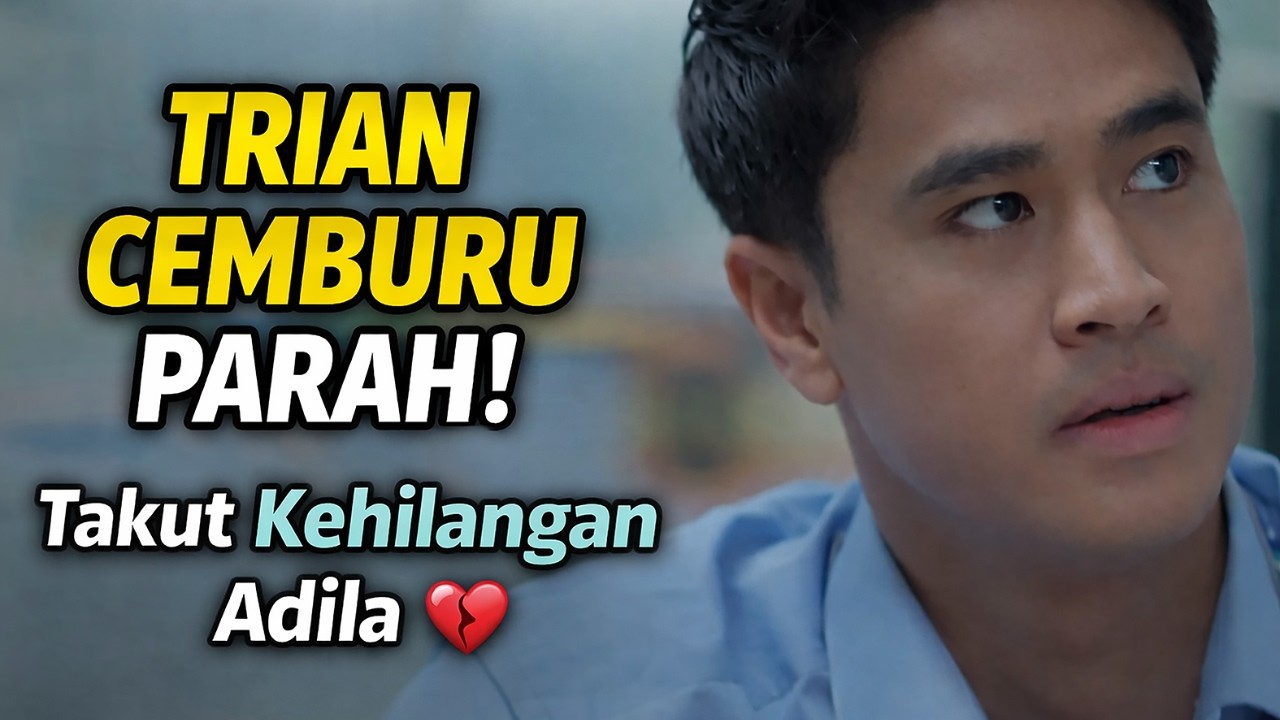 TRIAN CEMBURU PARAH! ADILA DIANTAR ADITYA, LAPORAN DIREVISI SAMPAI CHAOS 😭💔 | BERI CINTA WAKTU