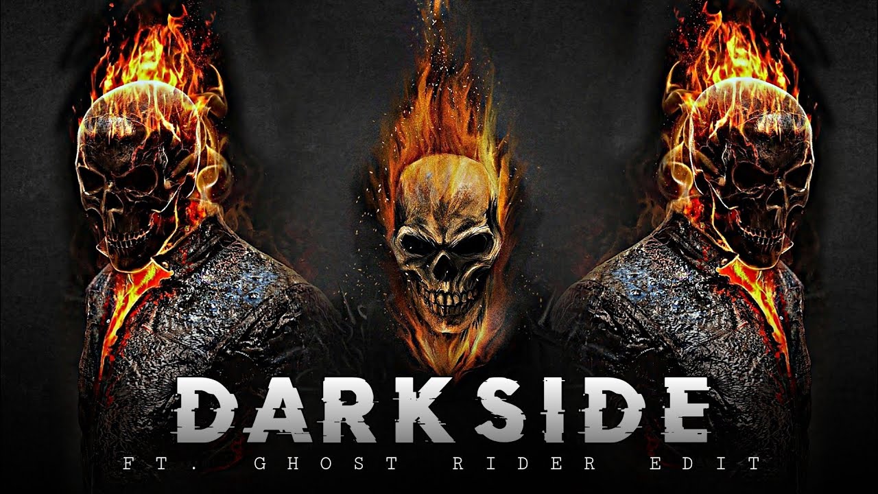 Darkside_Ft._Ghost_Rider_Edit || Darkside x Ghost rider || Ghost Rider Edit .
