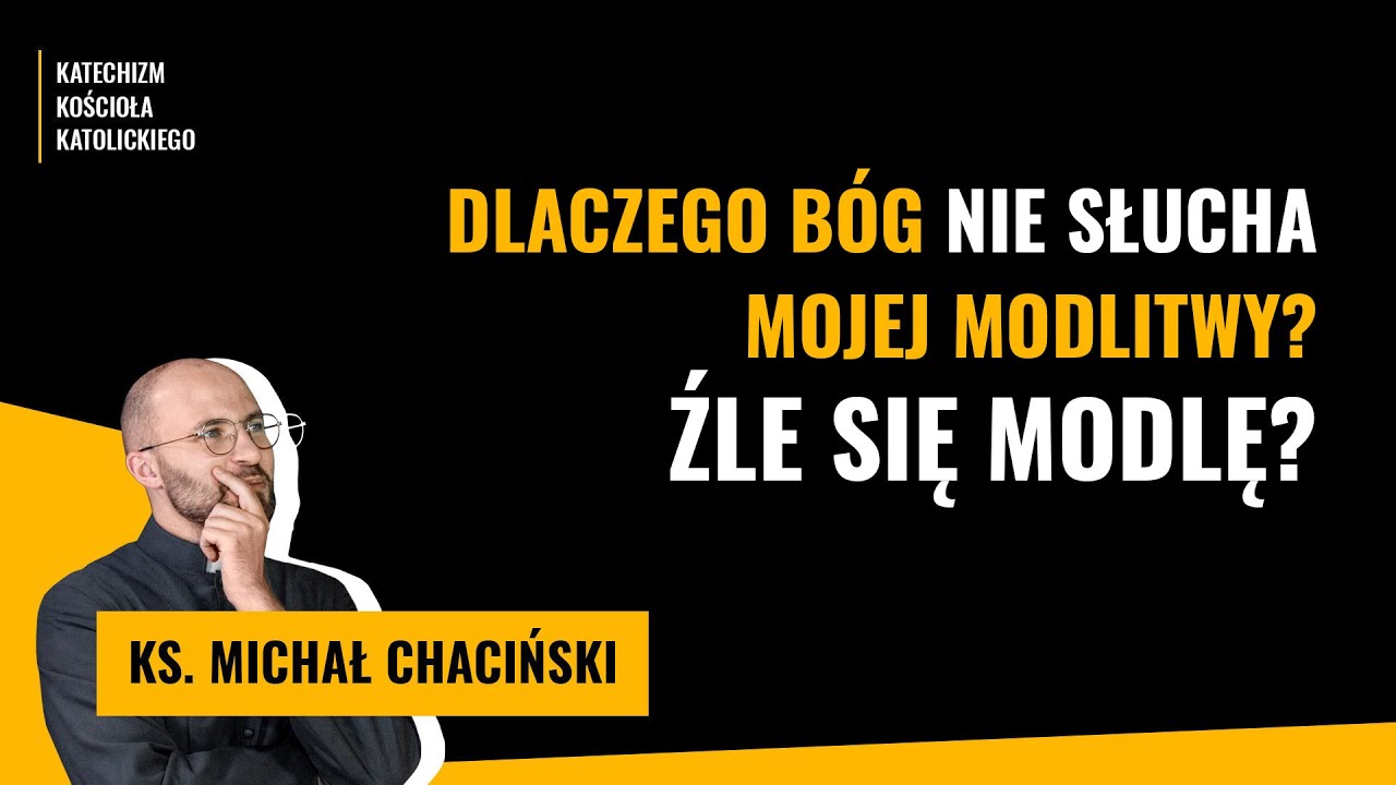 Czy można się źle modlić? Bóg mnie nie wysłuchał a tyle prosiłem.