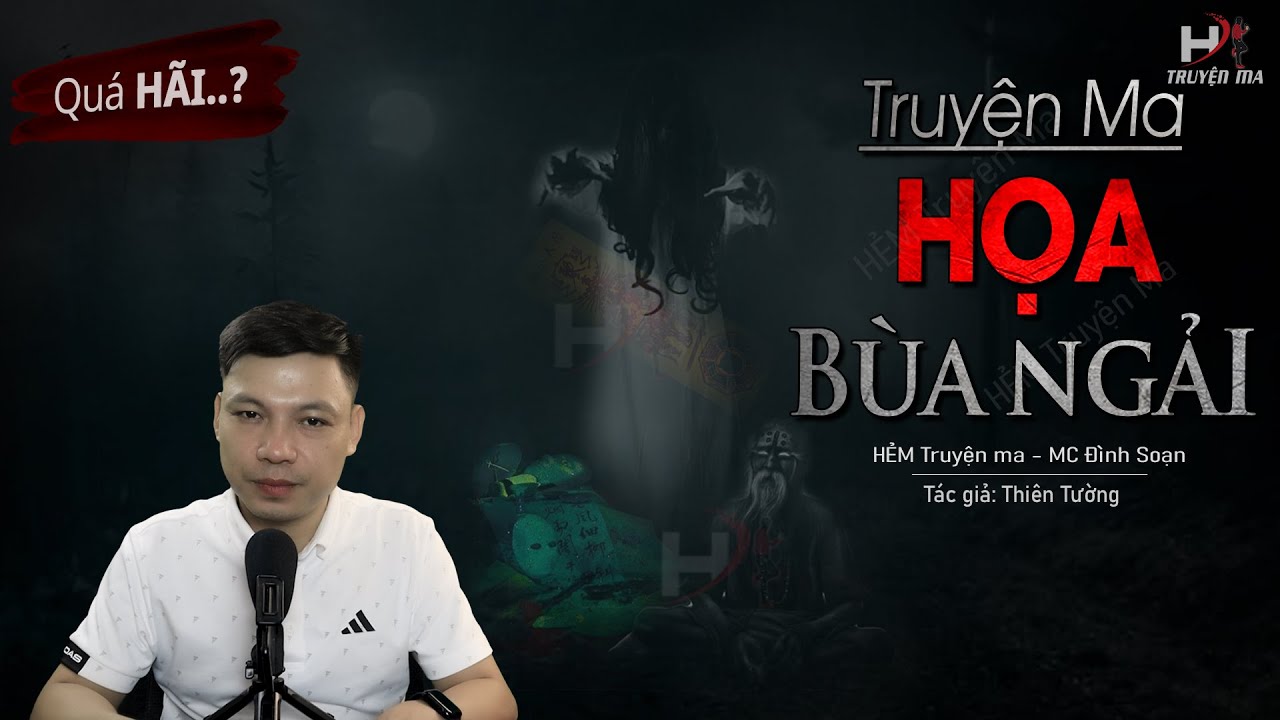 H&atilde;i Với Truyện Ma: Họa B&ugrave;a Ngải - Nu&ocirc;i Quỷ Ngải Th&aacute;i Bị Ngải Vật Chết MC Đ&igrave;nh Soạn Kể SỢ
