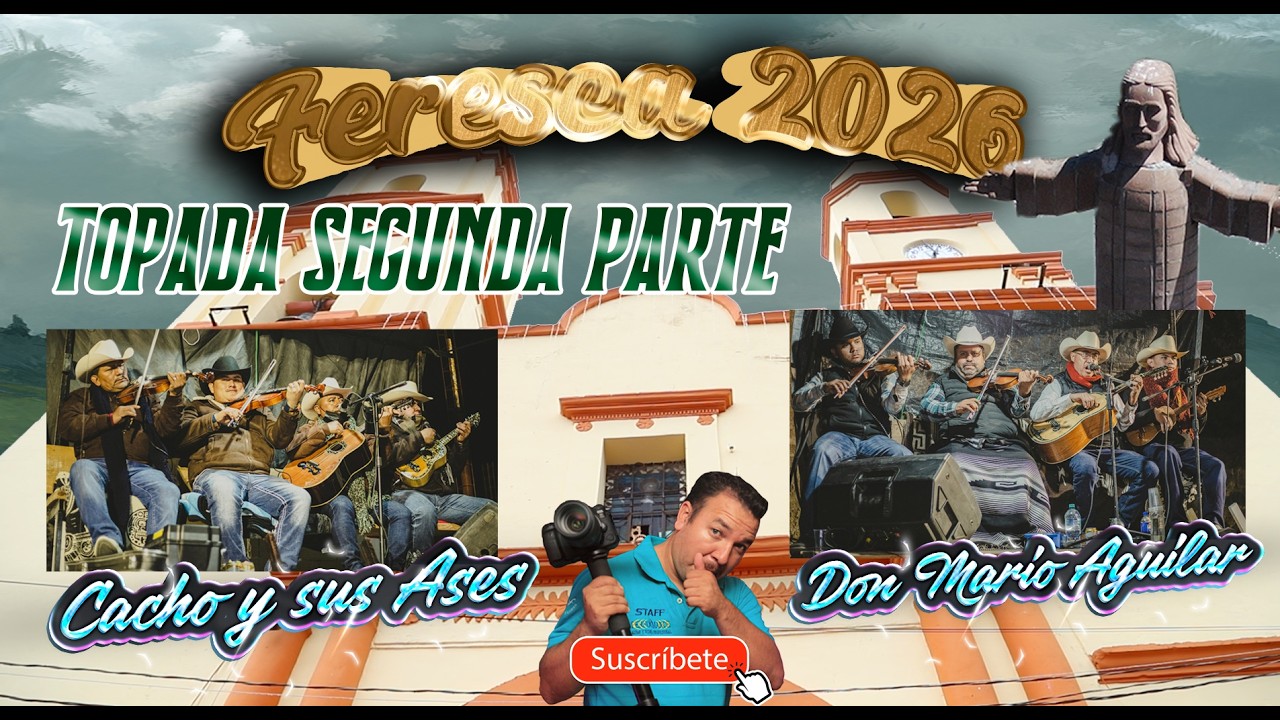 Topada feresca 2026 Cacho y sus Ases vs Mario Aguilar 2da Parte