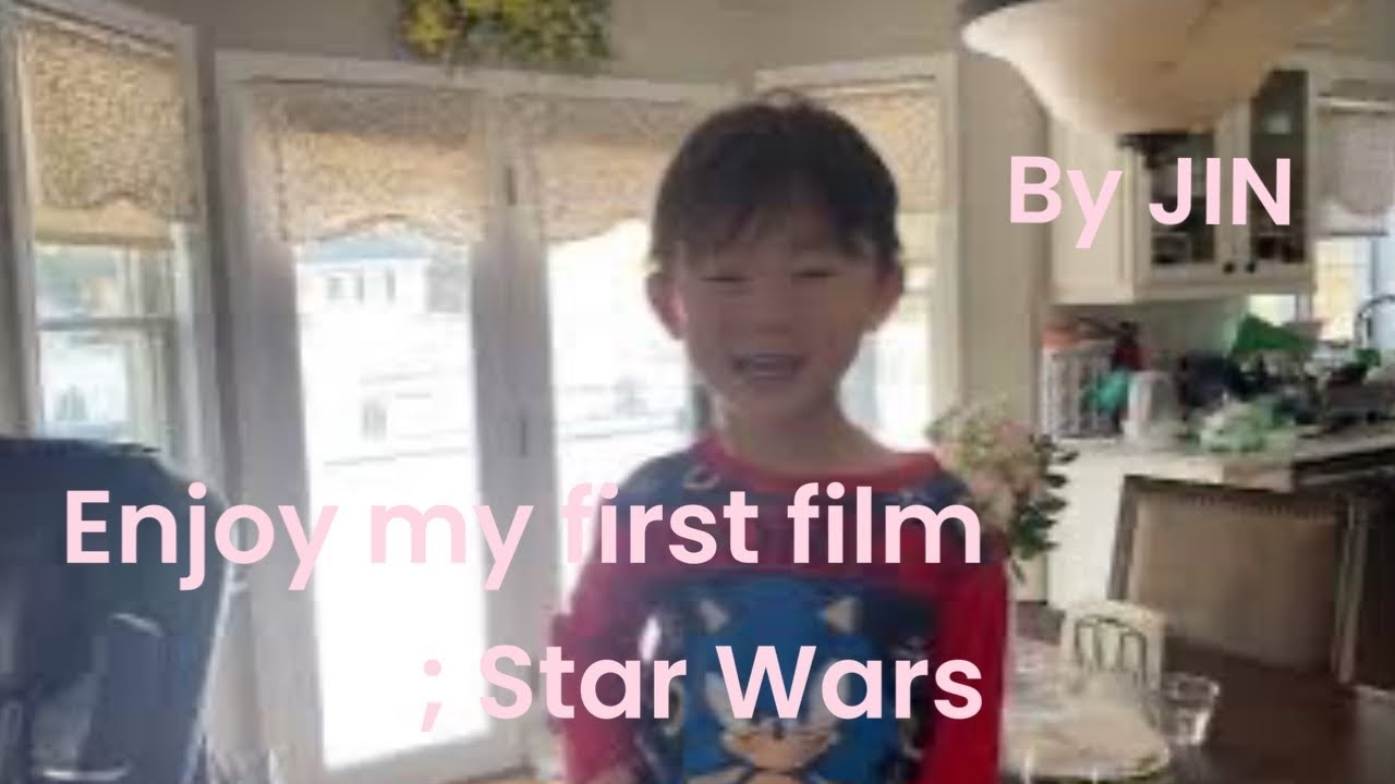 First film ; Star Wars.  …. By JIN