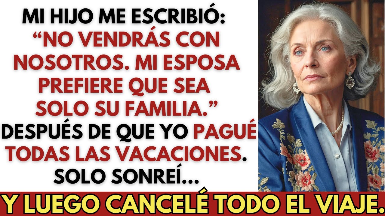 Mi hijo escribió: “No vienes” — así que cancelé las vacaciones que creyó pagadas en silencio.