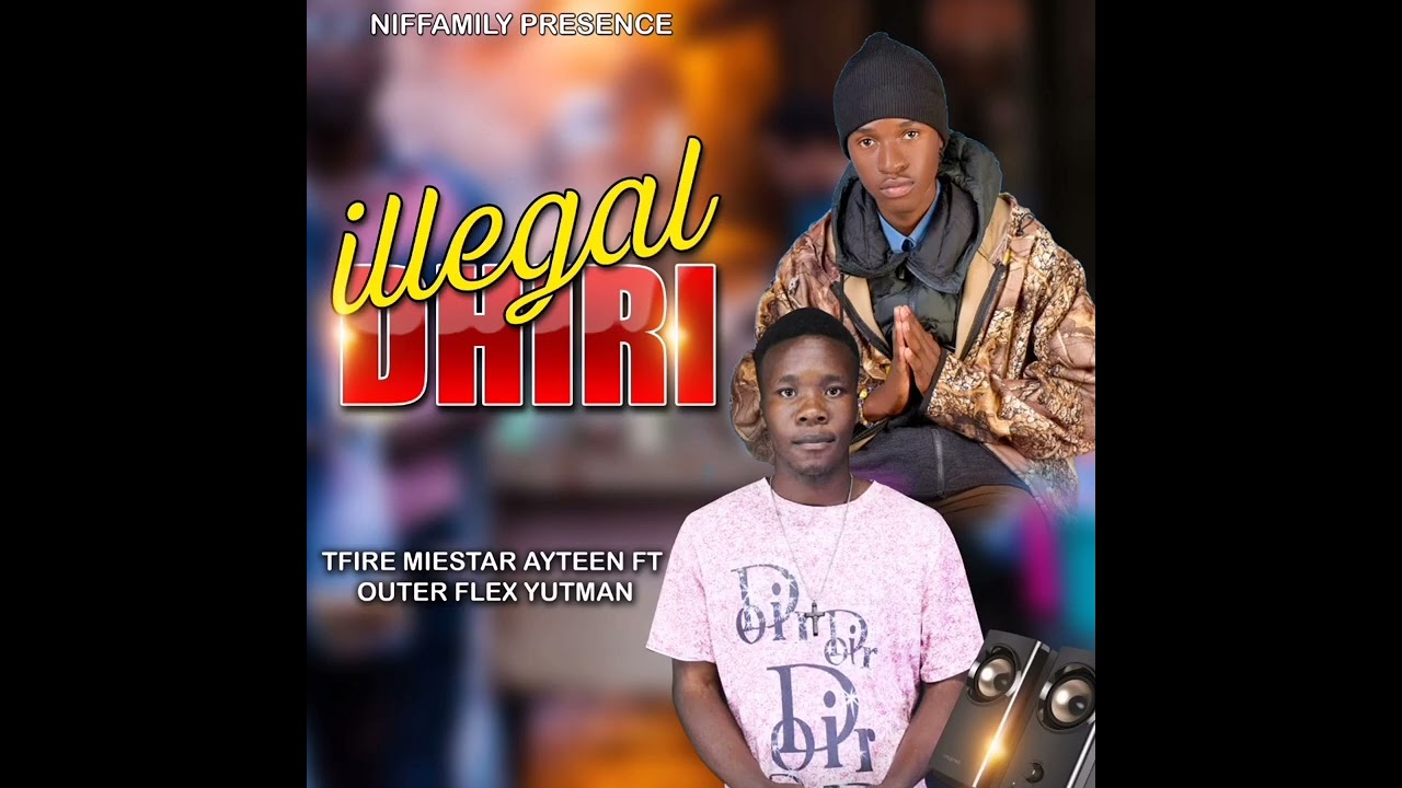 T Fire ft Outer Flex Illegal Dhiri (official Audio 