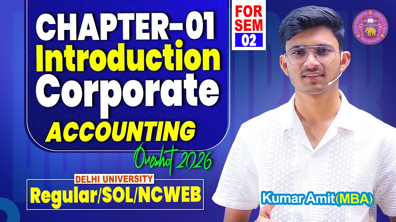 Introduction to Corporate Accounting Oneshot 2026 | Chapter 1 | BCom Sem 2 DU