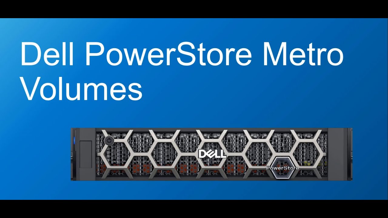 Dell PowerStore 3.0 - Metro (Active/Active) Support