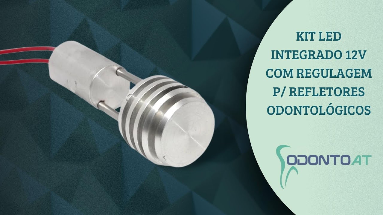 KIT LED INTEGRADO COM E SEM REGULAGEM PARA REFLETORES ODONTOLÓGICOS - ODONTO AT