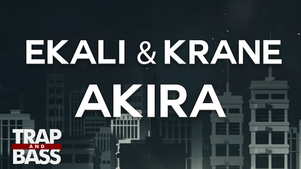Ekali & KRANE - Akira