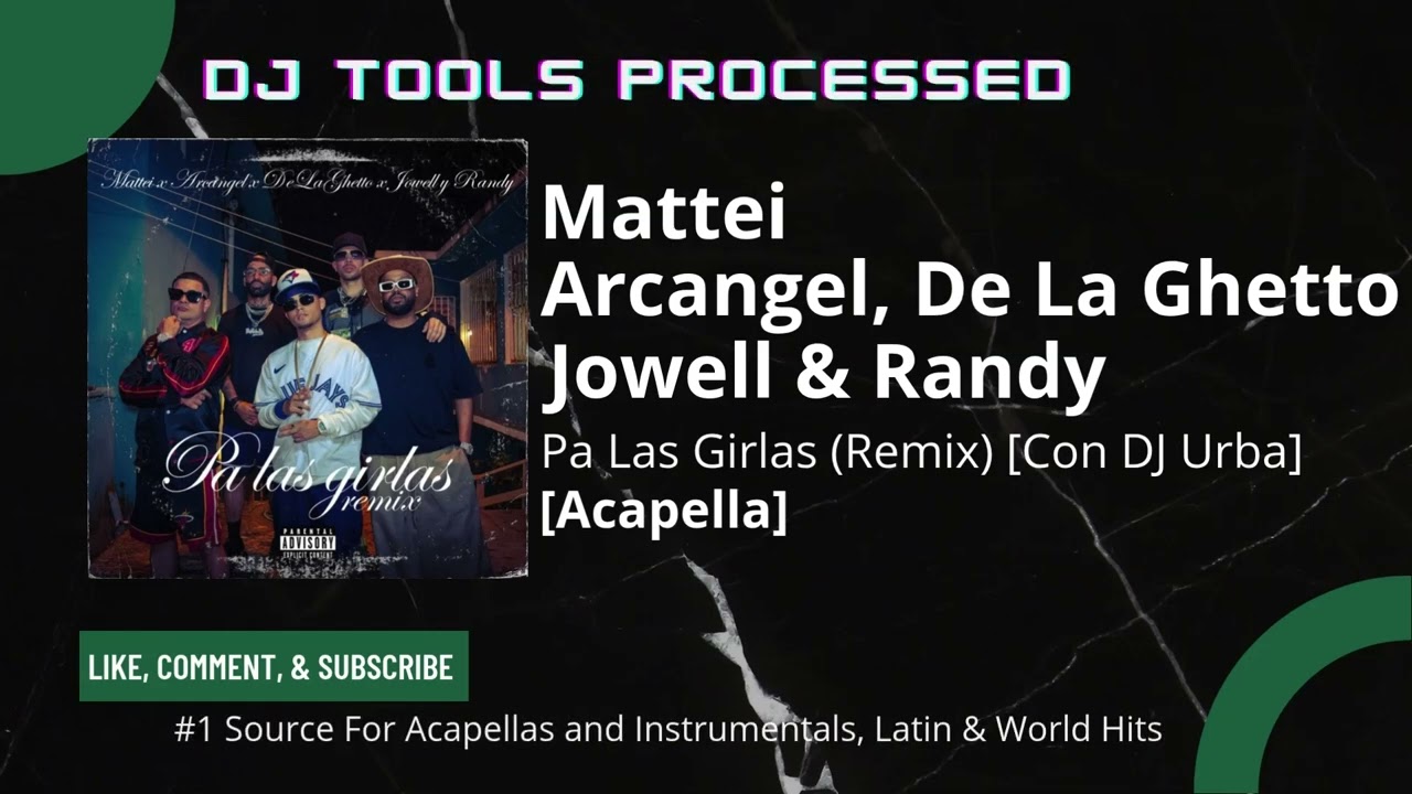 Mattei, Arcangel, De La Ghetto, Jowel & Randy - Pa las girlas (Remix) [Acapella] *Processed*