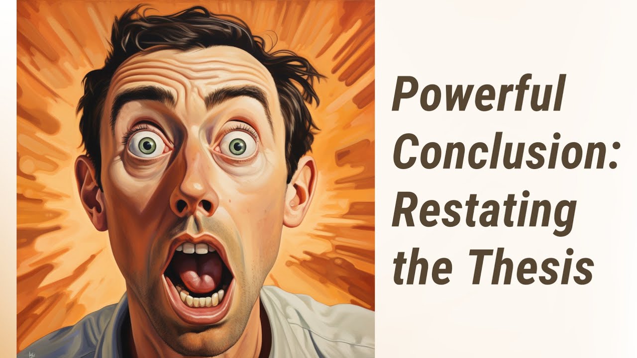 Restating the Thesis in Your Conclusion