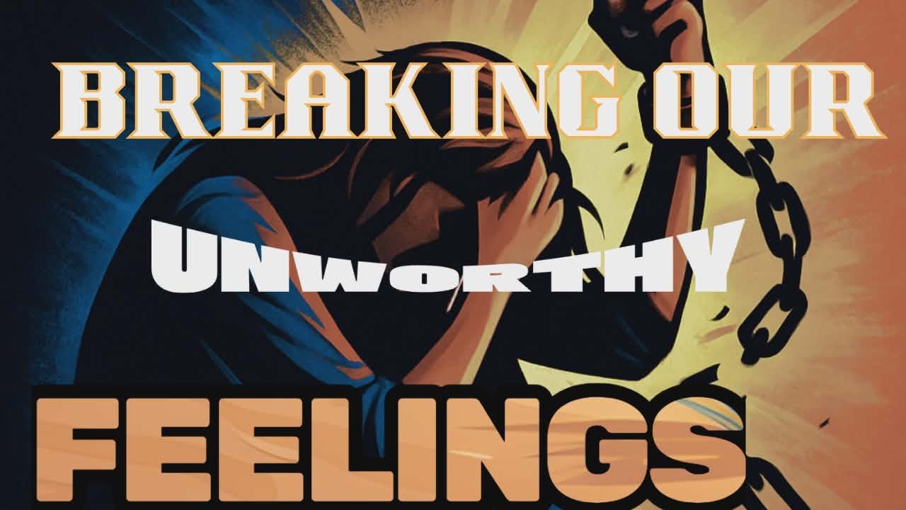 Breaking Our Unworthy Feelings  |Saturday Service | March 7,2026
