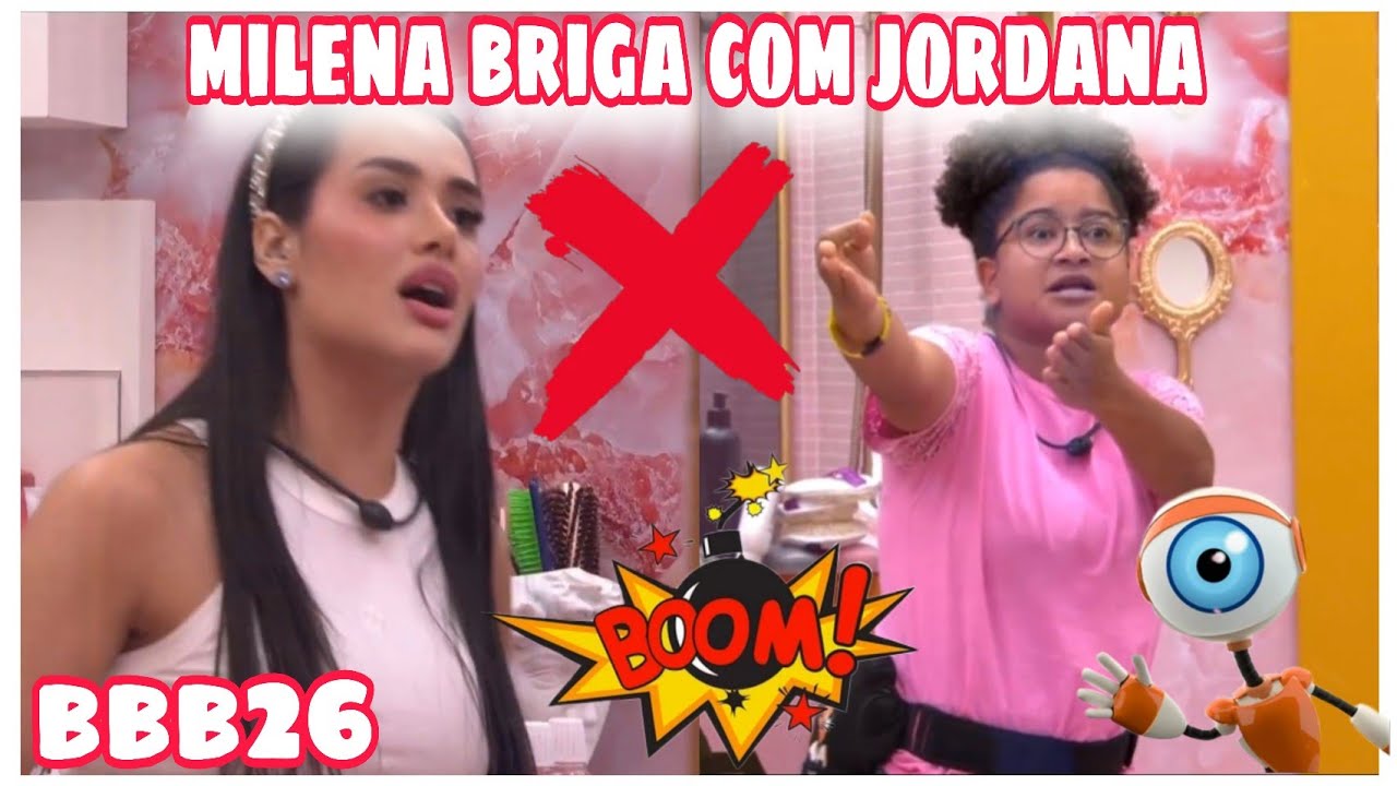 🚨AGORA! BBB26 MILENA BRIGA COM JORDANA NO BANHEIRO | Milena Vai Tirar Satisfa&ccedil;&atilde;o Com Jordana | bbb26