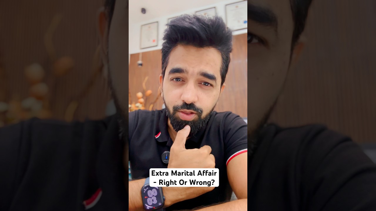 Extra-marital affair: Right or Wrong? 