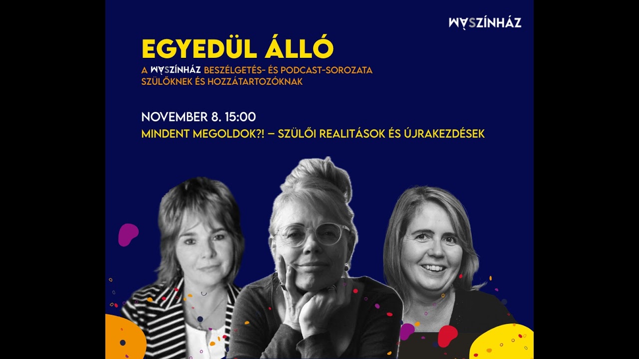 Mindent megoldok? - szülői realitások és újrakezdések