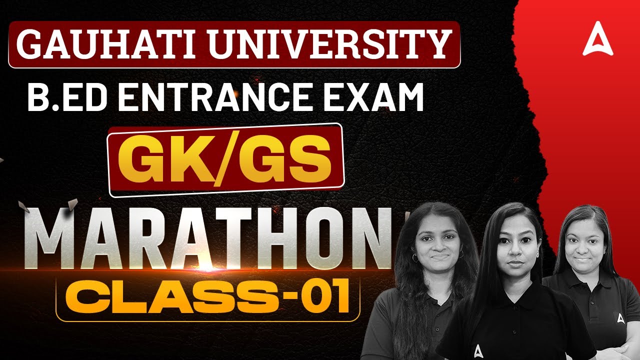 Gauhati University B.ED Entrance 2025 | 🔥GK GS Marathon Class 1 | Adda247 North East