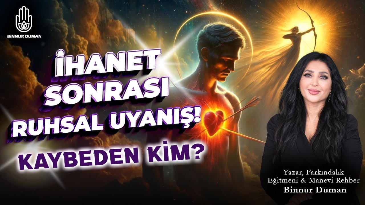 İHANET SONRASI RUHSAL UYANIŞ !  KAYBEDEN KİM ?