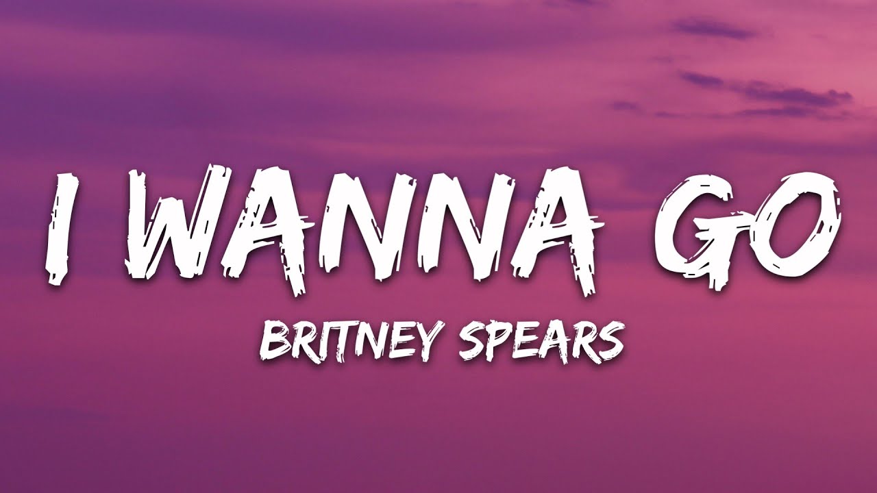 Britney Spears - I Wanna Go (Lyrics)