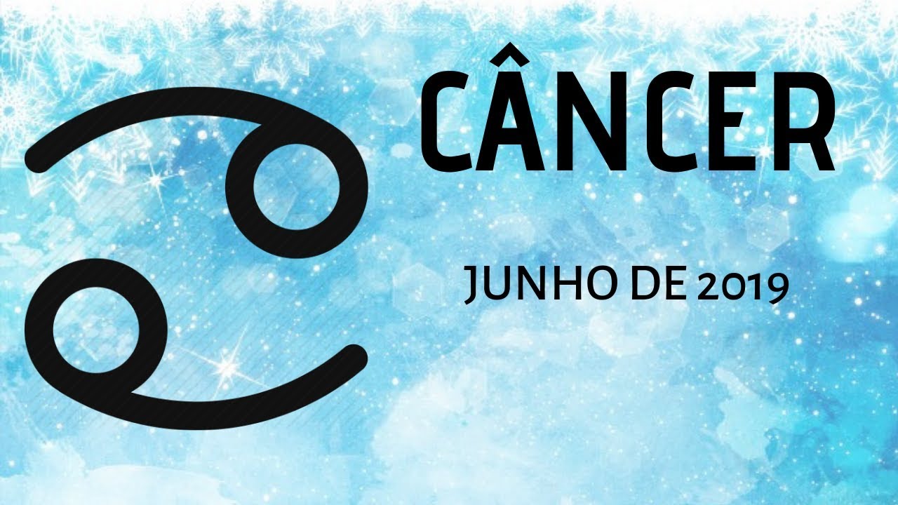 ♋C&Acirc;NCER Junho 2019 | Previs&atilde;o Completa