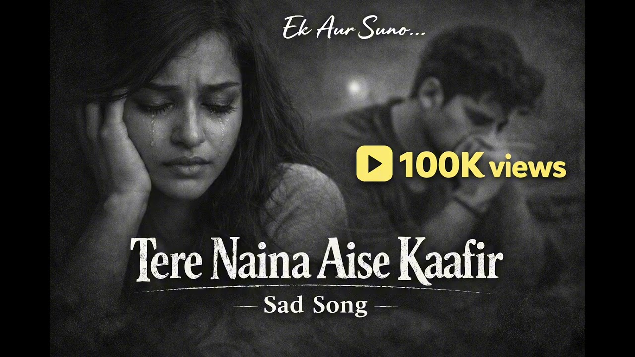 TERE. NAINA AISE KAFIR ❤️‍🩹 