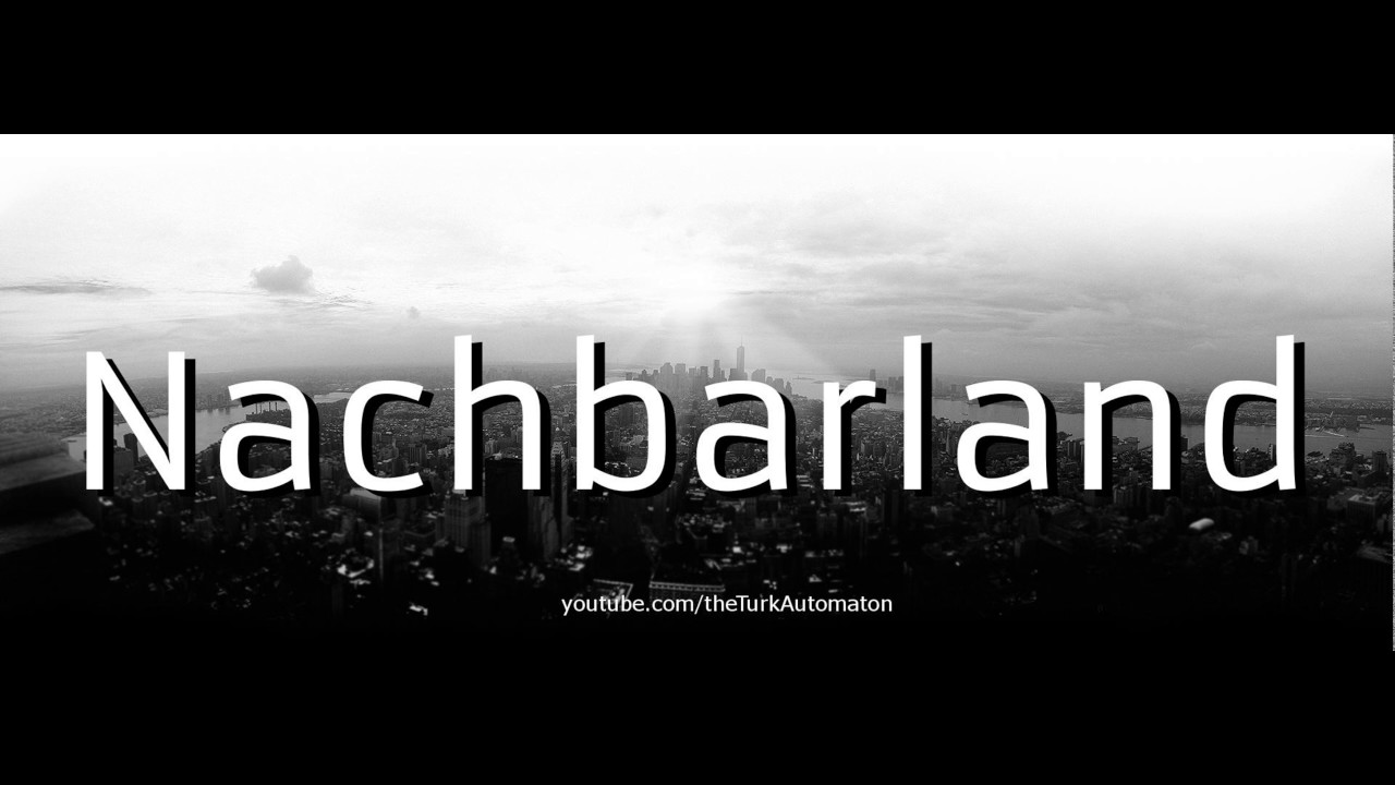 Как произносится Nachbarland на немецком языке?