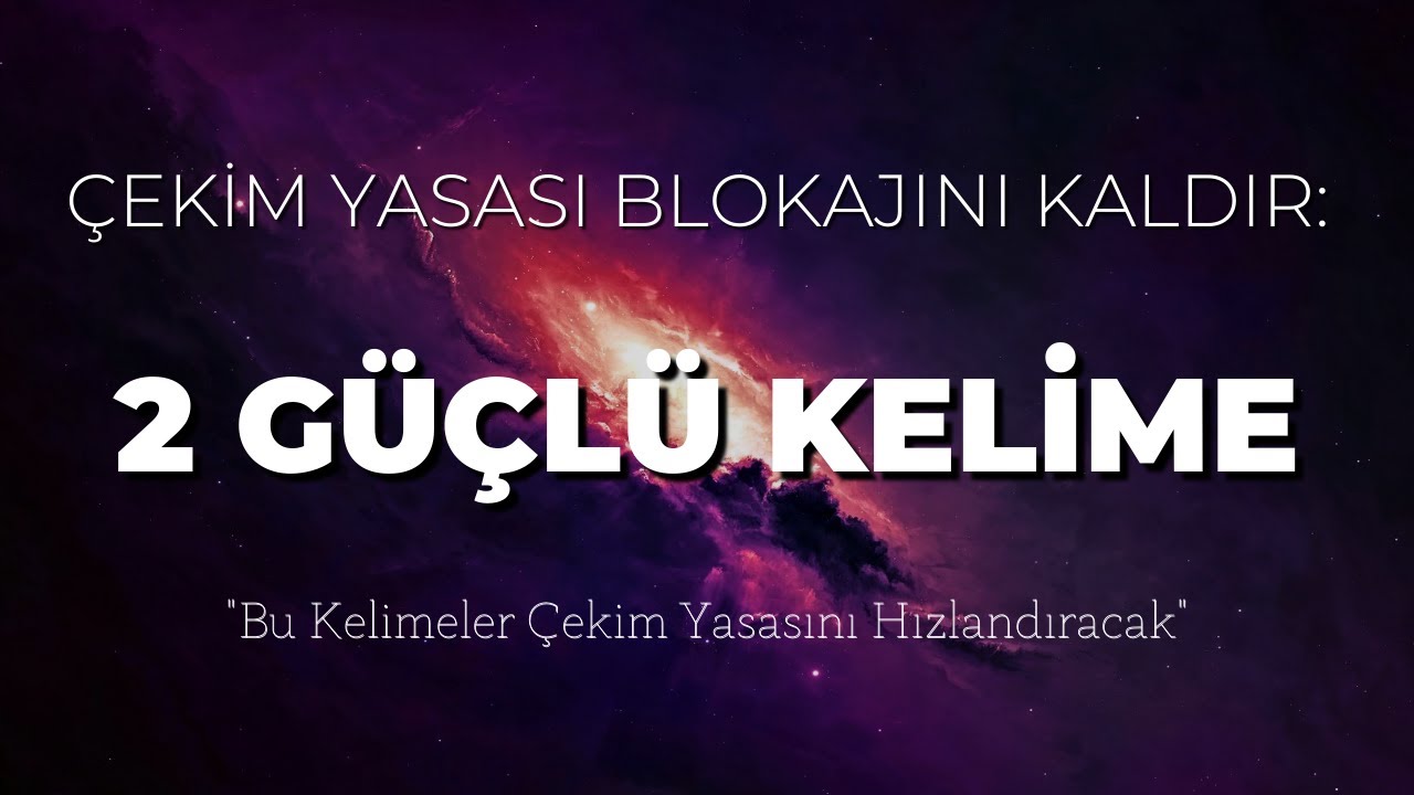 BU 2 KELİME ÇEKİM YASASINI HIZLANDIRACAK | Çekim Yasası Blokaj