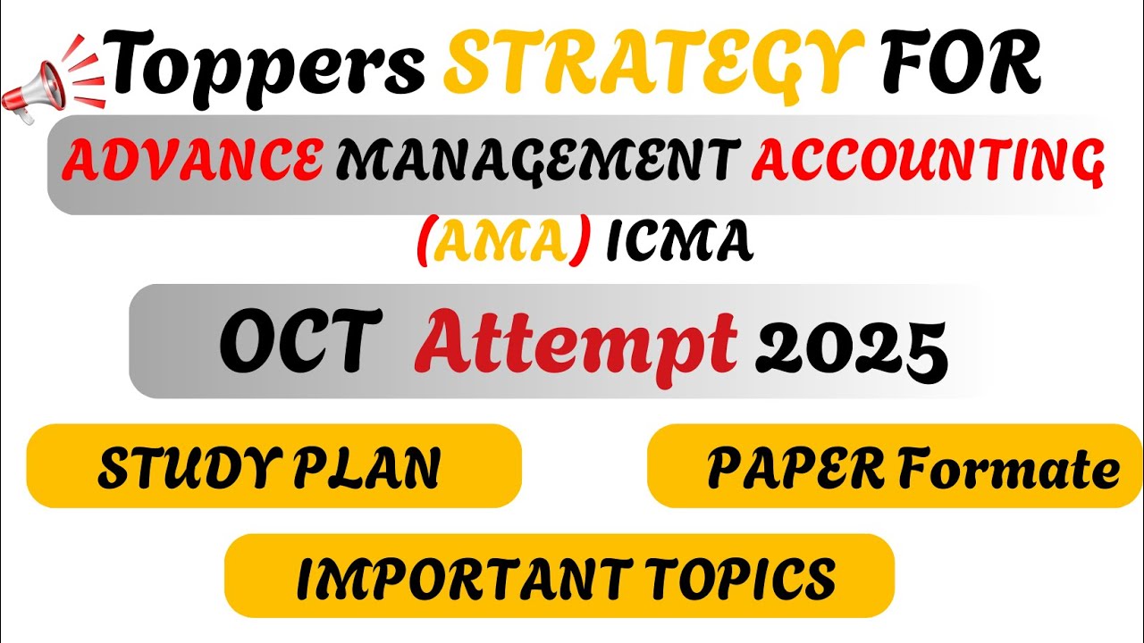 Advance Management Accounting | Oct 2025 Attempt | ICMA | Complete Guidance | Important Topics |