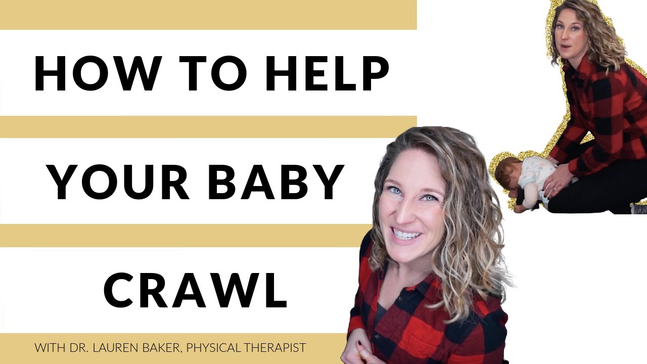 3 Physical Therapy Exercises To Help Your Baby Crawl | Why Crawling Is Important For The Brain