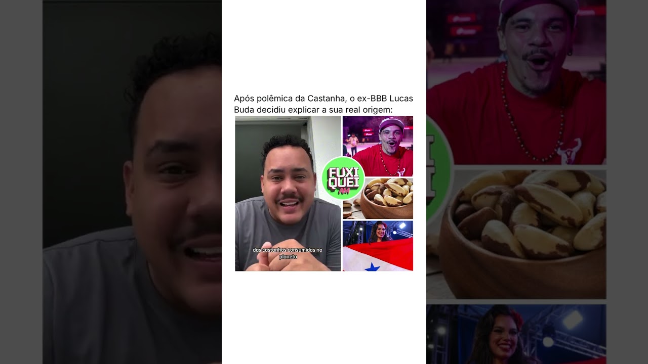 O ex-BBB Lucas Buda explicou a nova treta da internet, a Castanha &eacute; do Par&aacute; ou da Amaz&ocirc;nia?