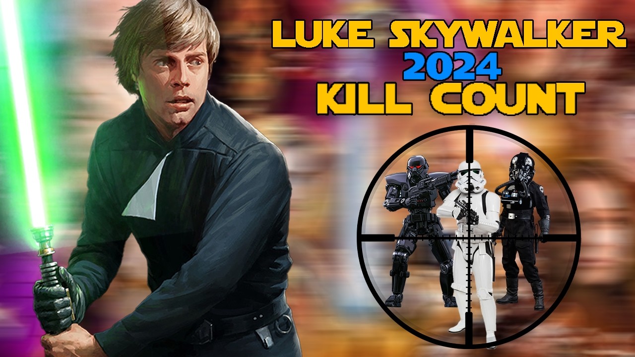 Star Wars Luke Skywalker Kill Count 2024
