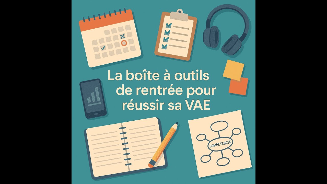 Votre boîte à outils de rentrée pour réussir votre VAE !