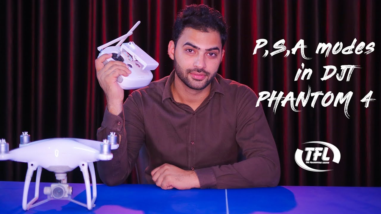 PSA modes in Phantom 4 | The Framework Lesson | Aksh TFL | In Hindi |