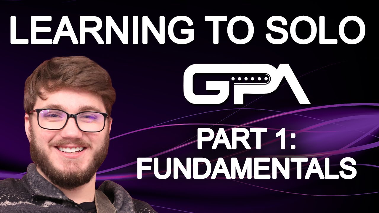 Learning to Solo: Part 1 - Fundamentals