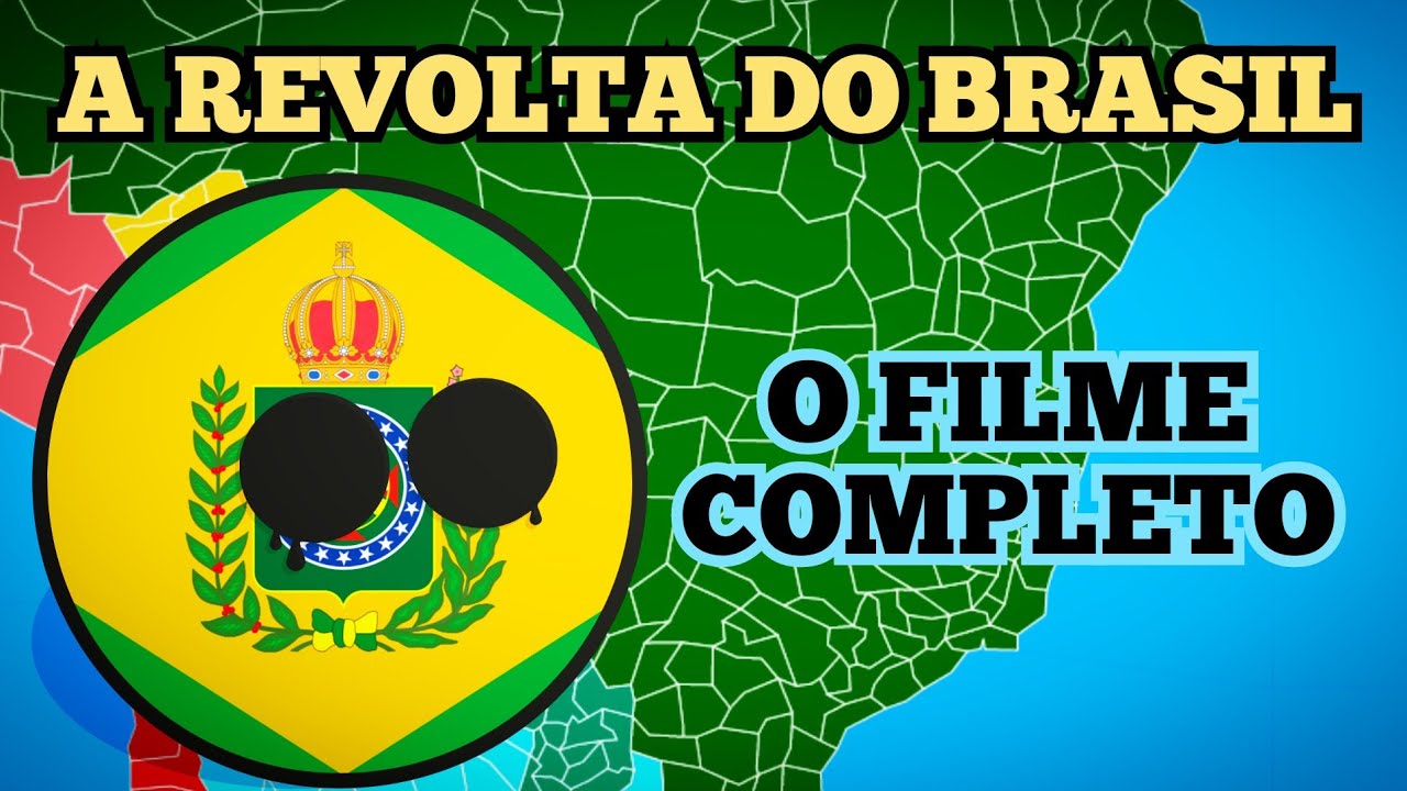 A GRANDE REVOLTA DO BRASIL, O FILME COMPLETO #countryballs #countryball