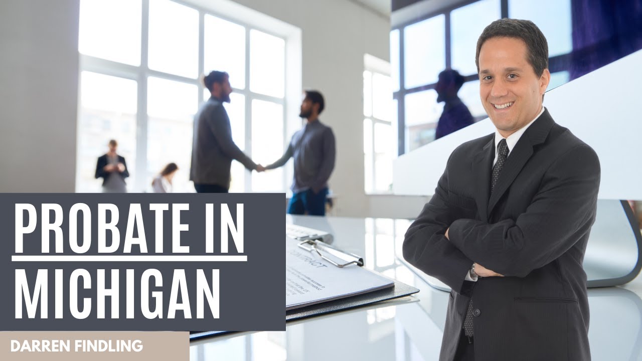 Probate In Michigan | with Attorney Darren Findling