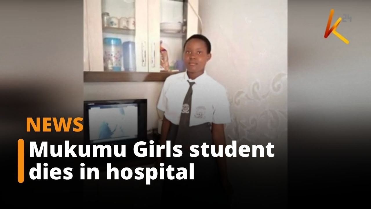 Mukumu Girls High School student dies while undergoing treatment at Kakamega county hospital.
